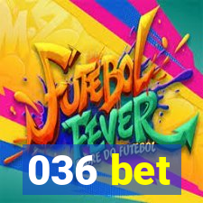 036 bet