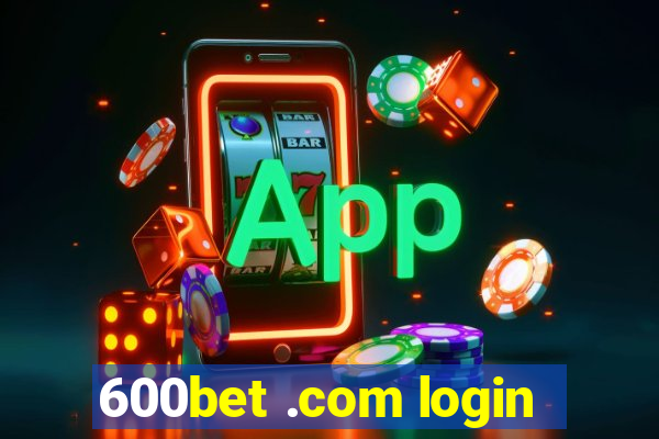 600bet .com login