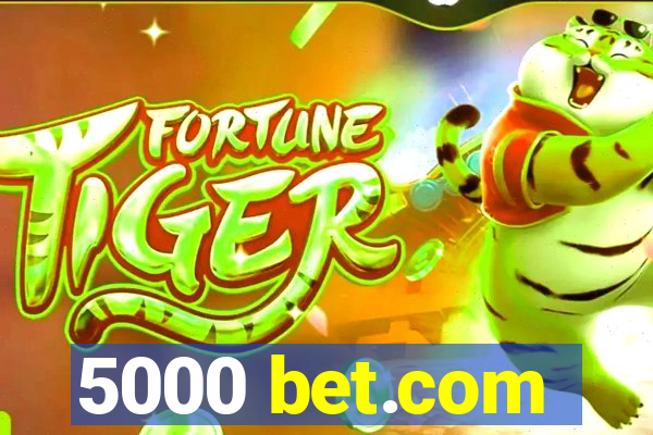 5000 bet.com