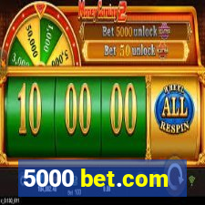 5000 bet.com