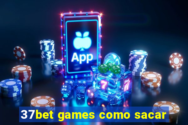 37bet games como sacar