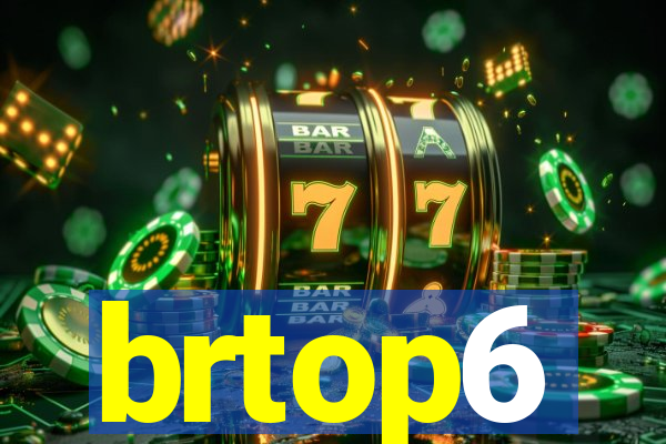 brtop6
