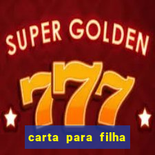 carta para filha que esta no retiro