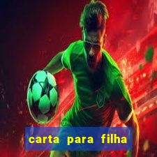 carta para filha que esta no retiro