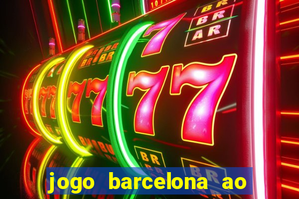 jogo barcelona ao vivo futemax