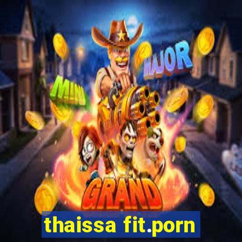 thaissa fit.porn