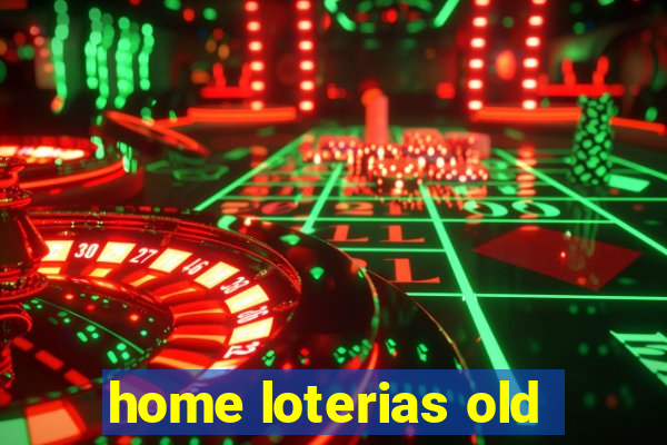 home loterias old