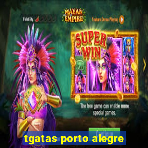 tgatas porto alegre