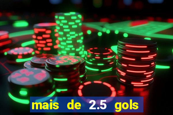 mais de 2.5 gols o que significa