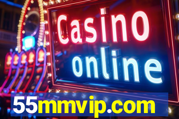 55mmvip.com