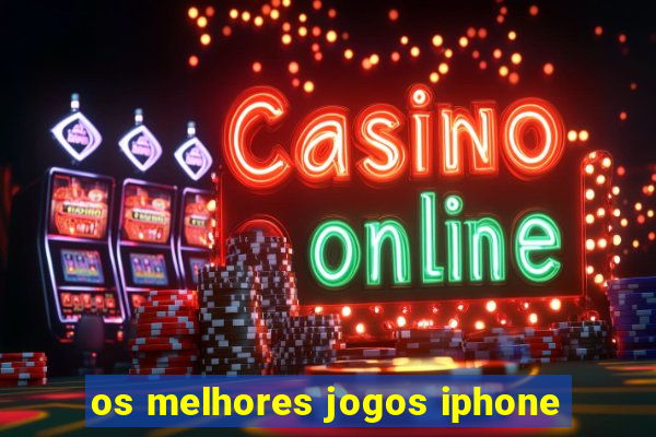 os melhores jogos iphone