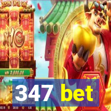 347 bet