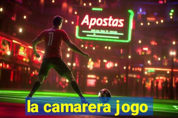 la camarera jogo