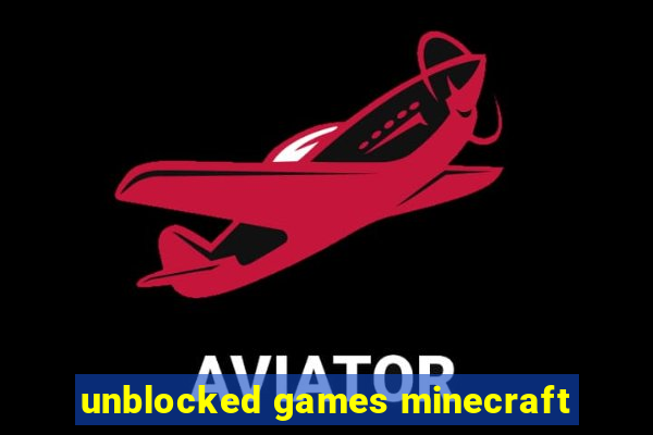 unblocked games minecraft