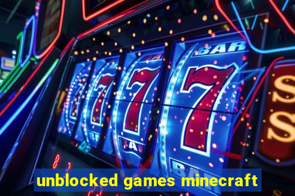 unblocked games minecraft