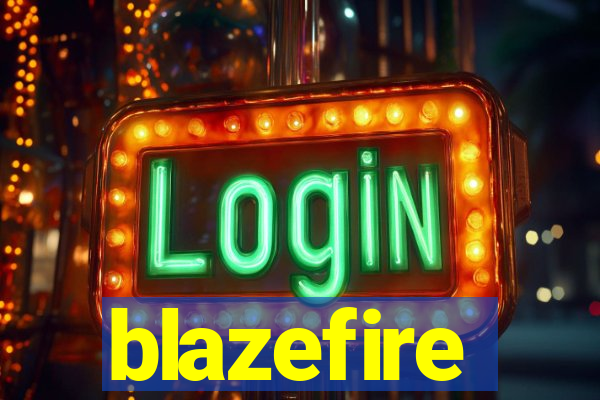 blazefire