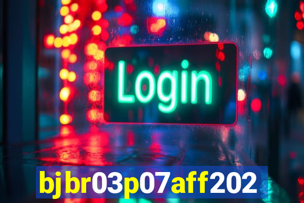 bjbr03p07aff2023.com
