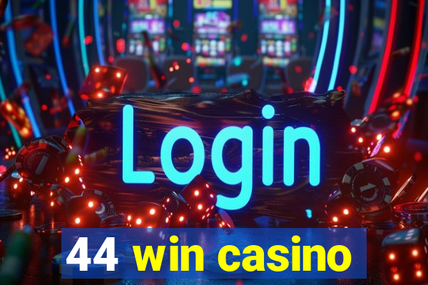 44 win casino
