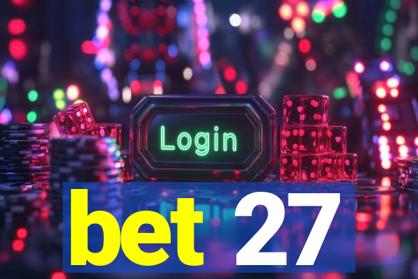 bet 27