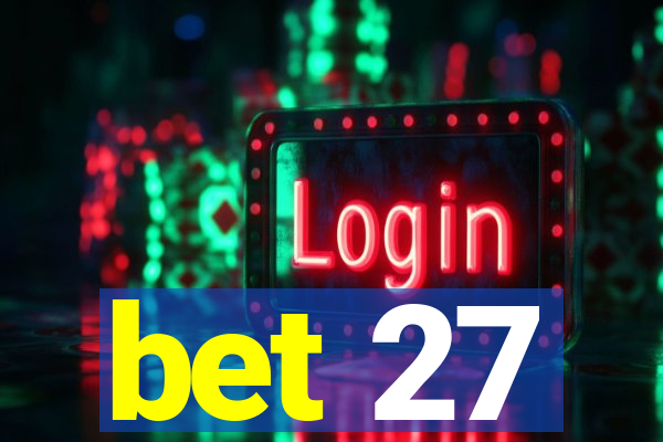 bet 27
