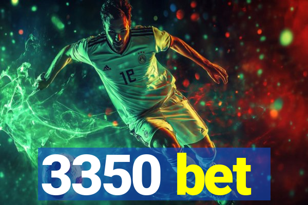 3350 bet