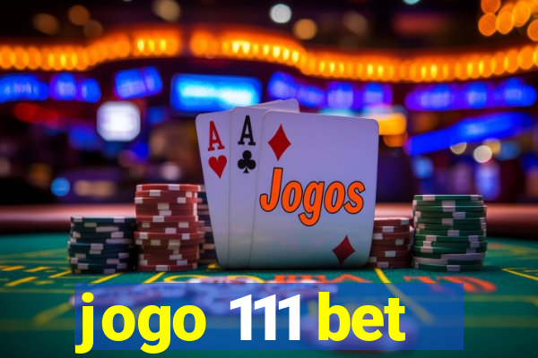 jogo 111 bet