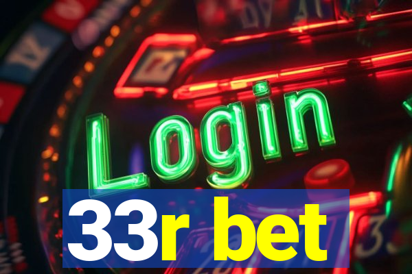 33r bet
