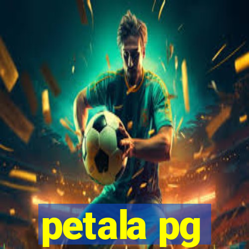 petala pg