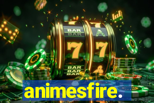 animesfire.