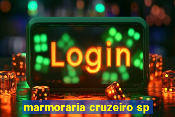 marmoraria cruzeiro sp
