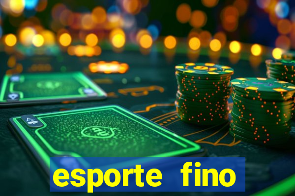 esporte fino feminino adolescente