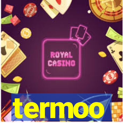 termoo