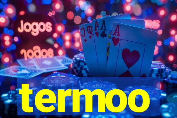 termoo