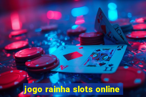 jogo rainha slots online