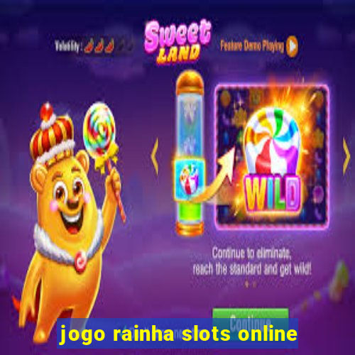 jogo rainha slots online