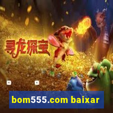 bom555.com baixar