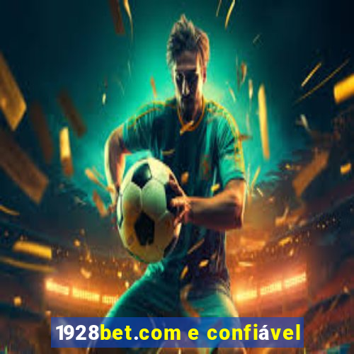 1928bet.com e confiável