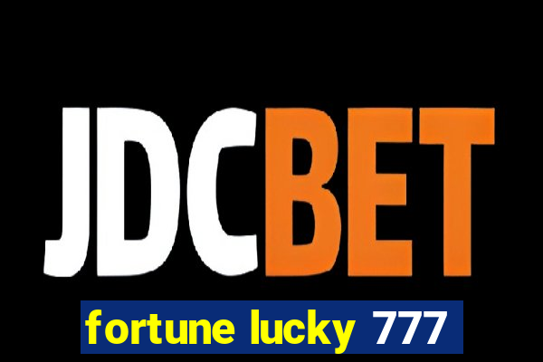 fortune lucky 777