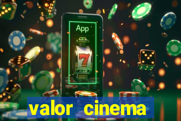 valor cinema shopping paralela