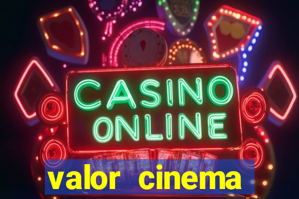 valor cinema shopping paralela