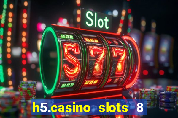 h5.casino slots 8 paga mesmo