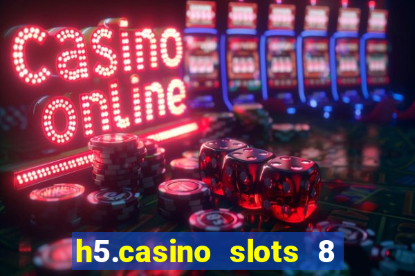 h5.casino slots 8 paga mesmo