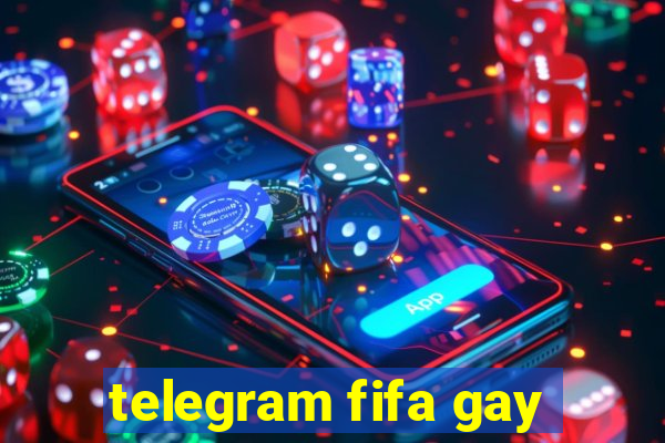 telegram fifa gay