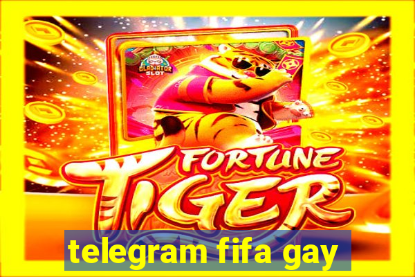 telegram fifa gay