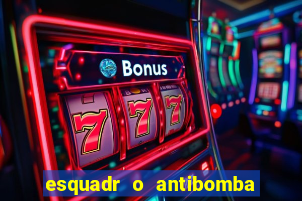 esquadr o antibomba salário quanto ganha um