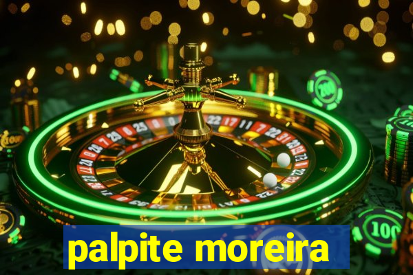 palpite moreira