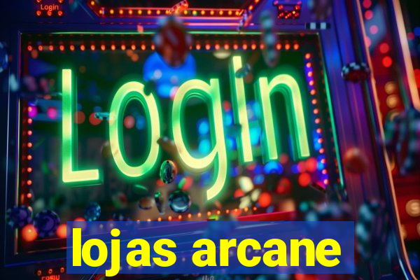 lojas arcane