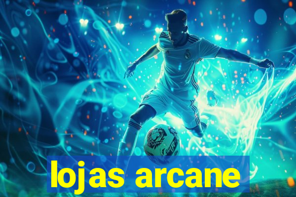 lojas arcane