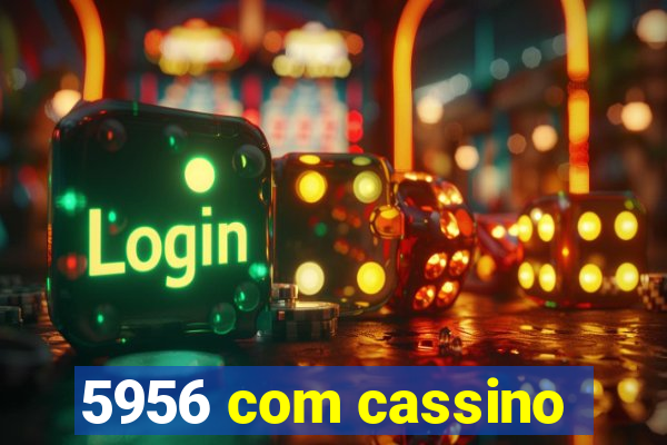 5956 com cassino