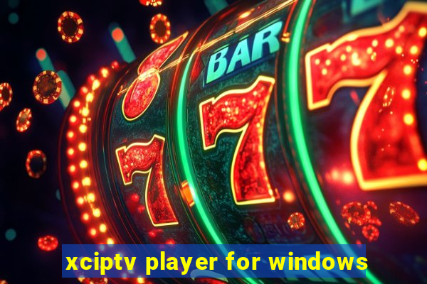 xciptv player for windows